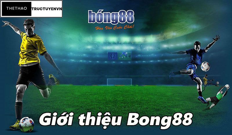giới thiệu nhà cái bong88