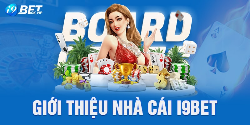 Nhà cái tặng tiền trải nghiệm lôi cuốn nhất Châu Á - I9bet