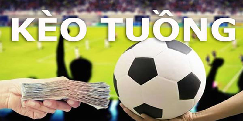kèo tuồng trong bóng đá