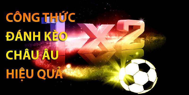 công thức đánh kèo châu âu hiệu quả